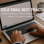 Cold Email Best Practices: Proven Strategies to Boost Response Rates and Investor Outreach Conversion