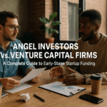 Angel Investors vs. Venture Capital Firms: A Complete Guide to Early-Stage Startup Funding